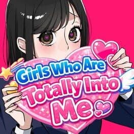 Girls Who Are Totally Into Me