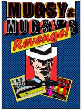 Mugsy & Mugsy's Revenge