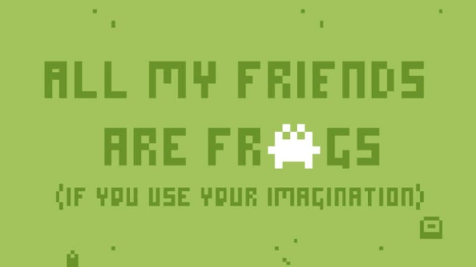 All My Friends Are Frogs screenshot
