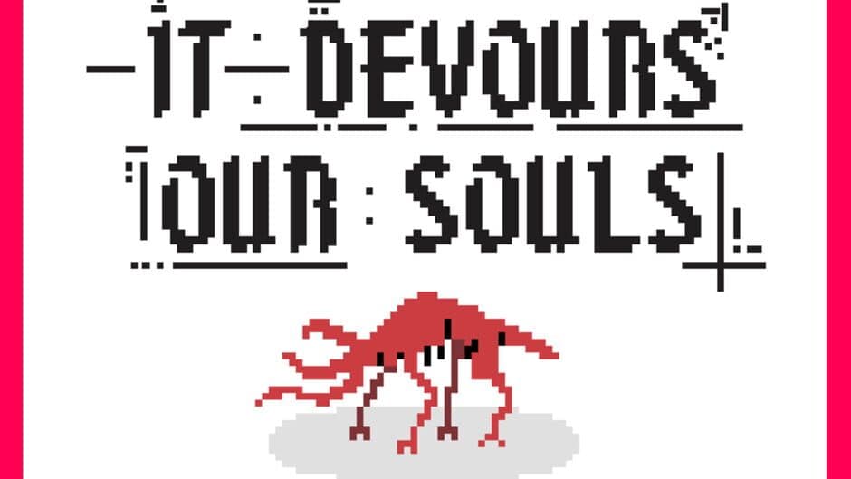 It Devours Our Souls screenshot