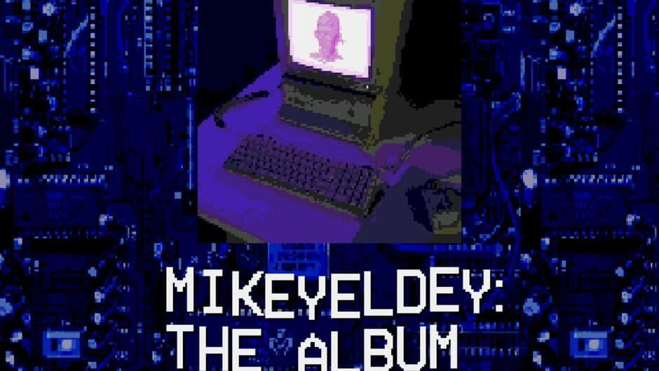 Mikeyeldey: The Album screenshot