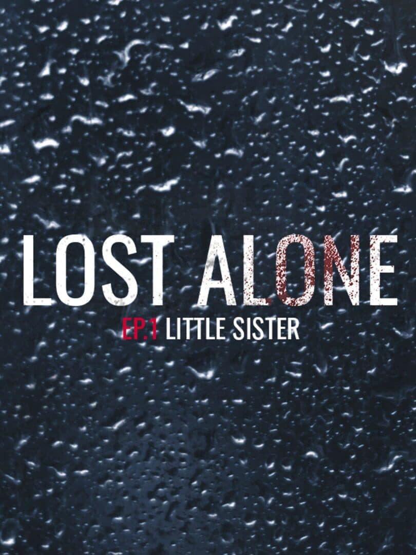 Lost Alone EP.1: Little Sister