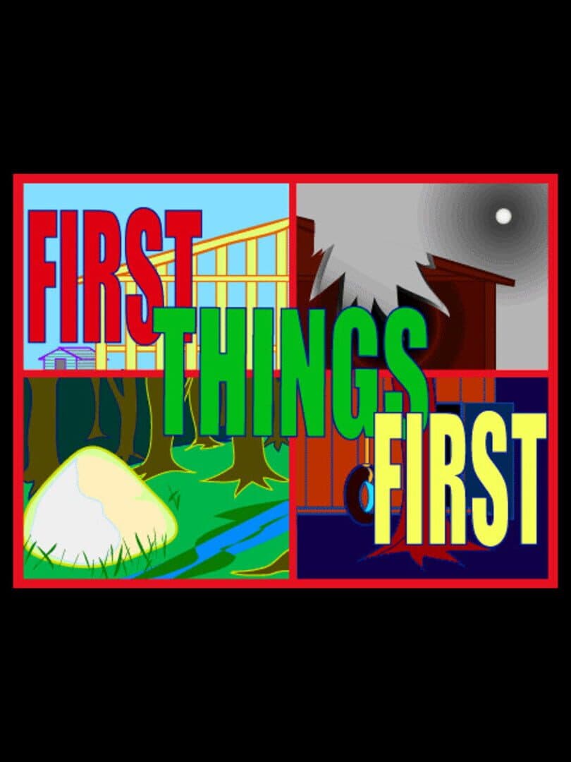 First Things First