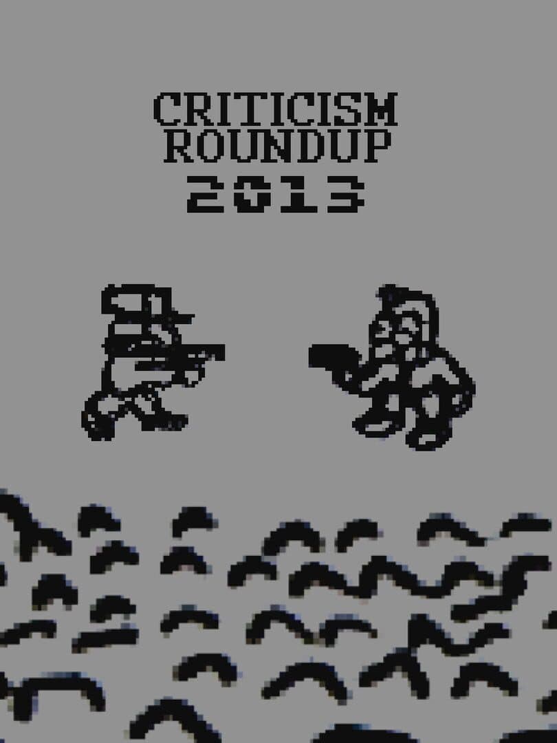Criticism Roundup 2013