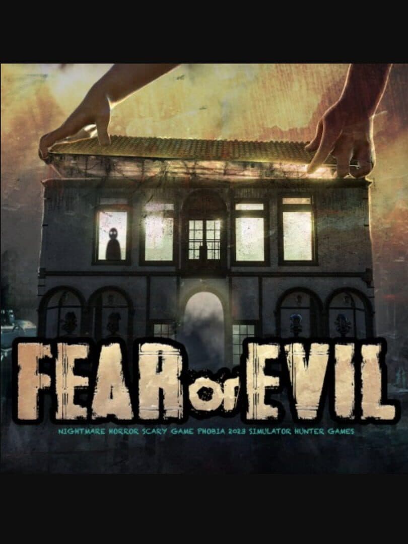 Fear or Evil: Nightmare Horror Scary Game Phobia 2023 Simulator Hunter Games