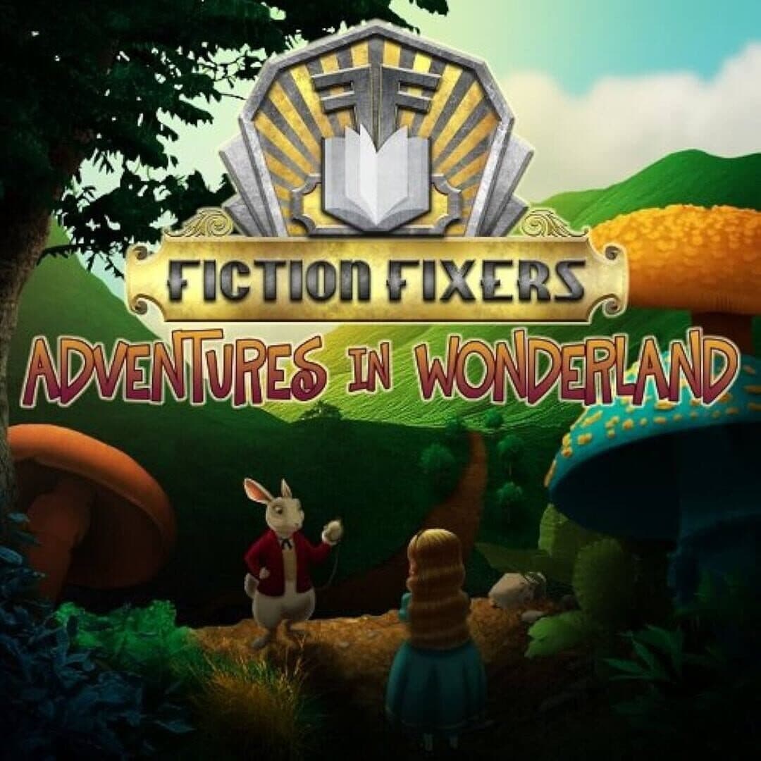 Fiction Fixers: Adventures in Wonderland