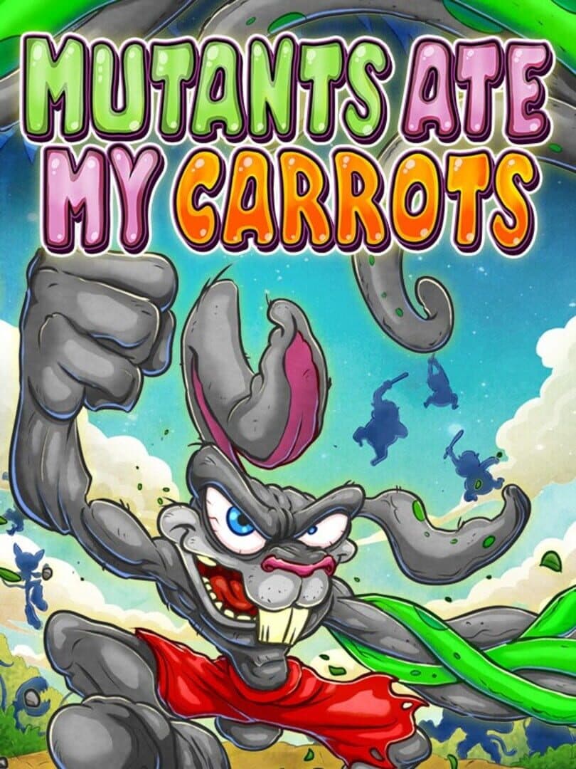Mutants Ate My Carrots