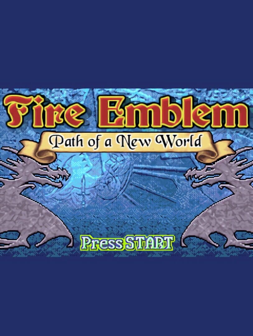 Fire Emblem: Path of a New World