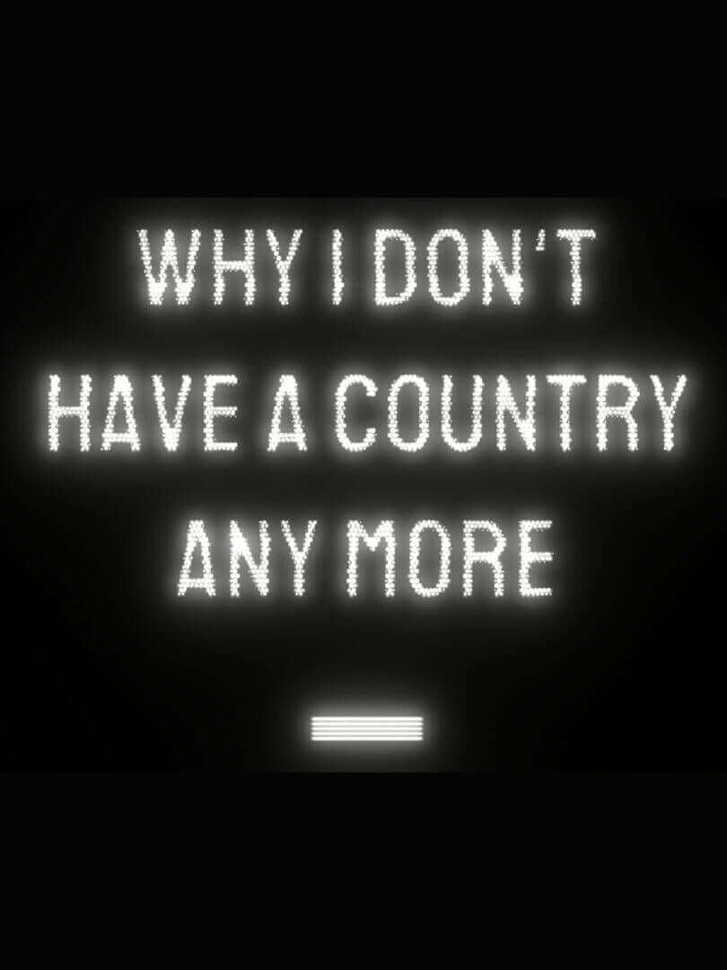 Why I Don't Have a Country Any More