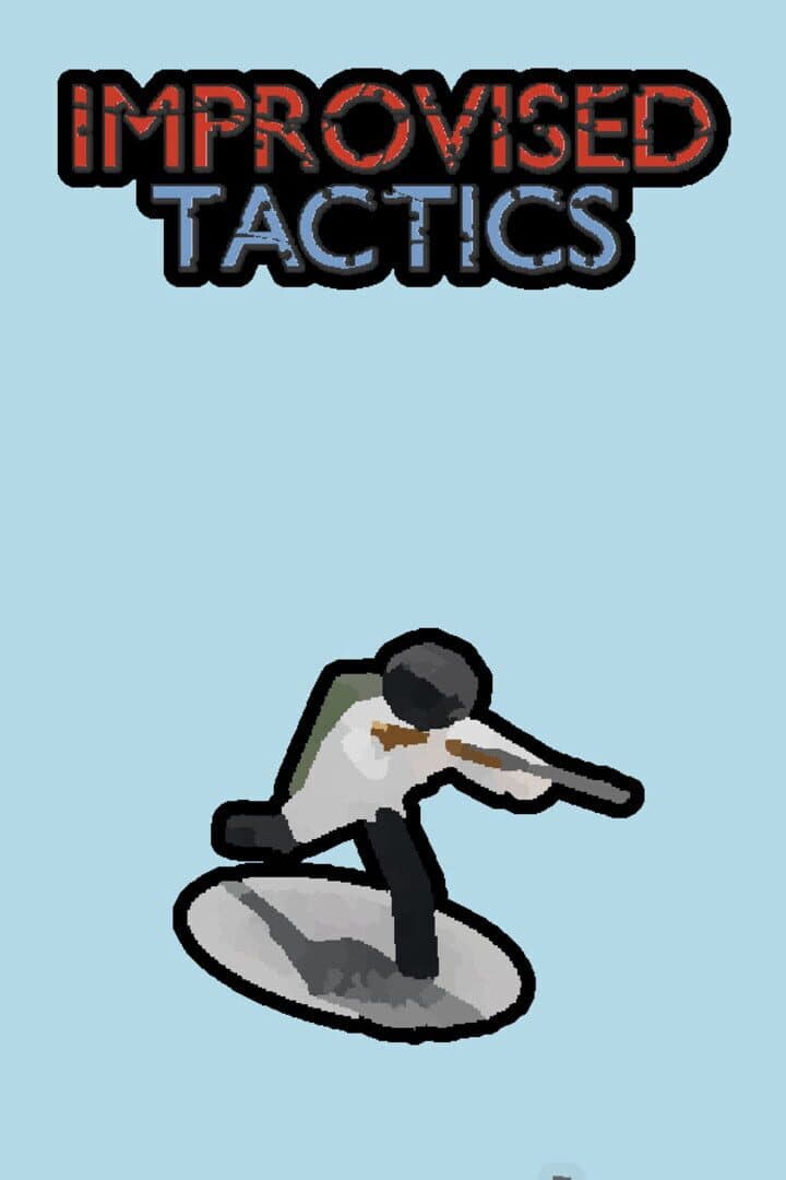Improvised Tactics