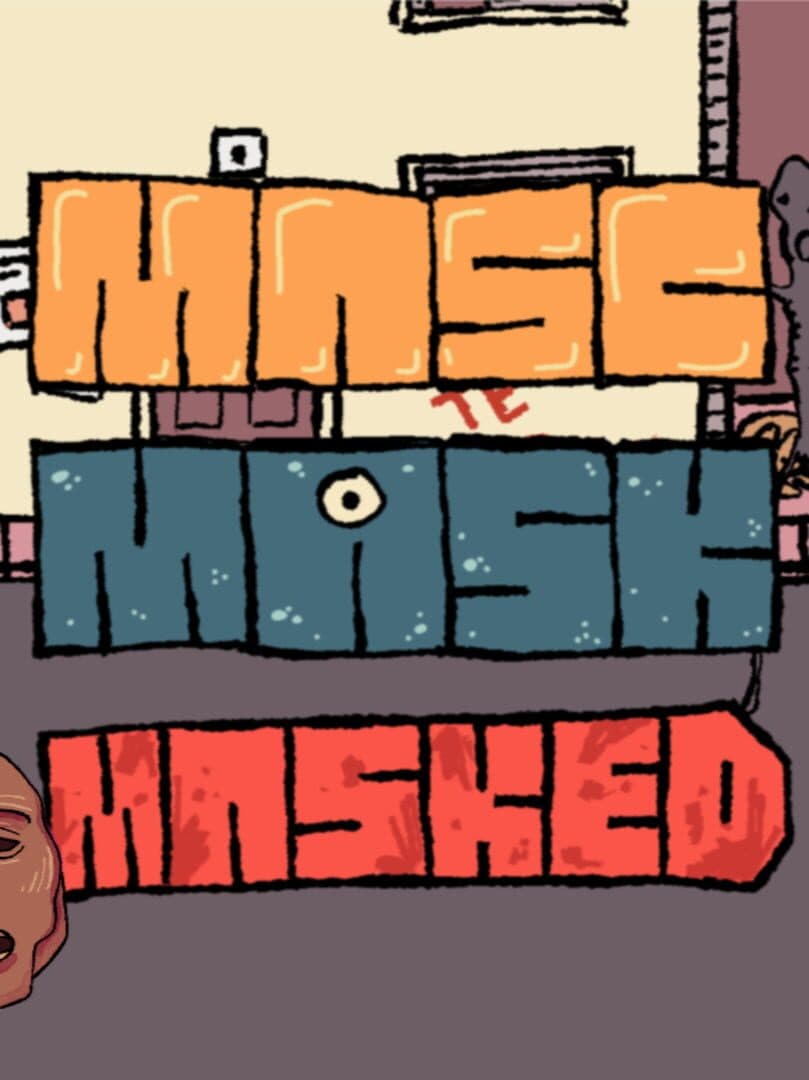 Masc, Mask & Masked!