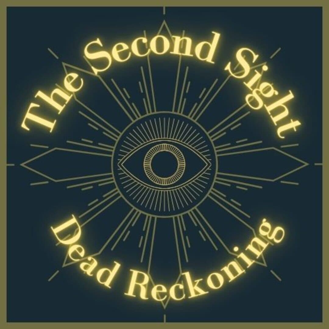 The Second Sight: Dead Reckoning