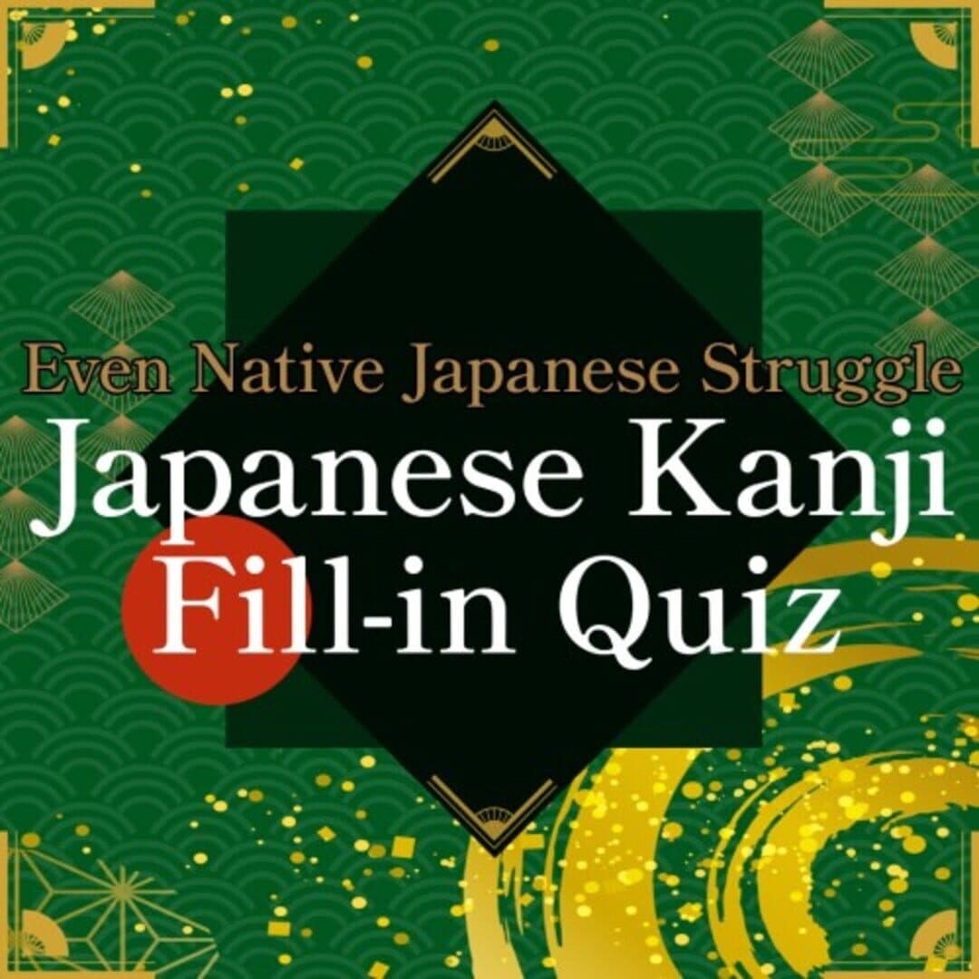 Even Native Japanese Struggle Japanese Kanji Fill-in Quiz