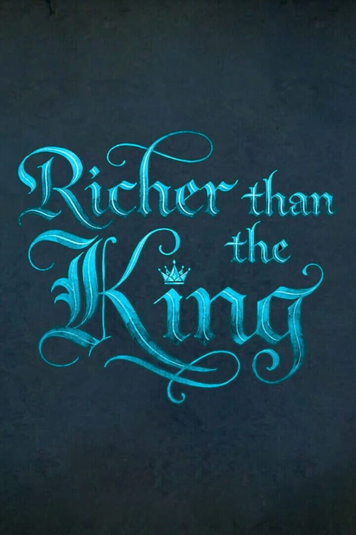 Richer Than the King