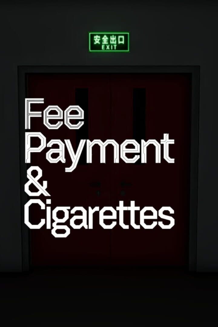 Fee Payment & Cigarettes