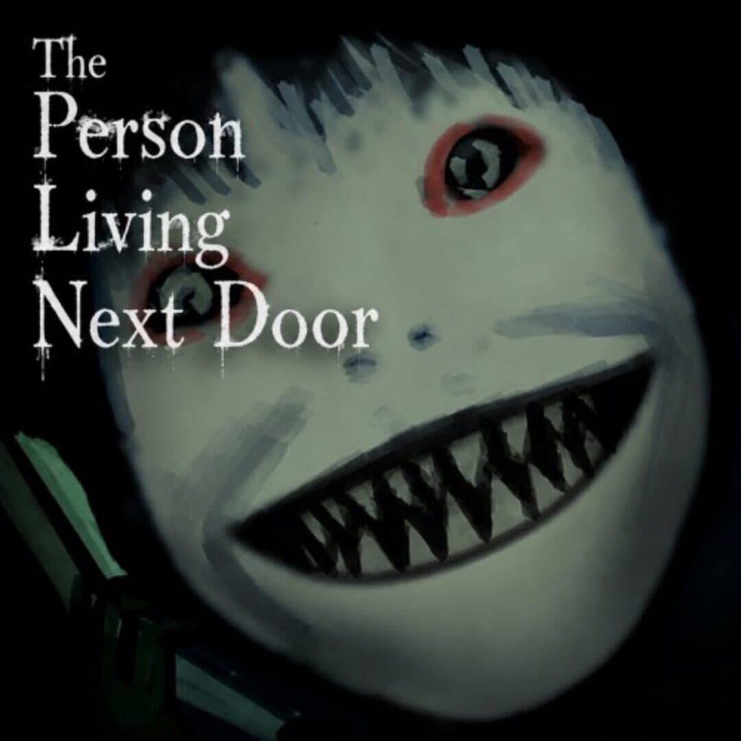 The Person Living Next Door