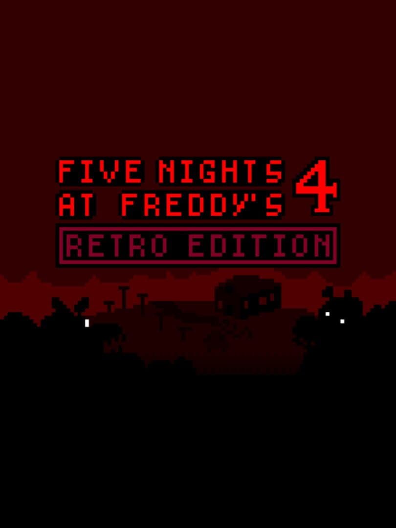 FNaF 4 Retro Edition
