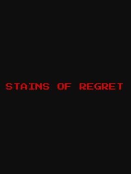 Stains of Regret