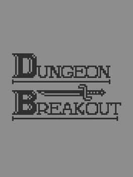 Dungeon Breakout: Chapter 1