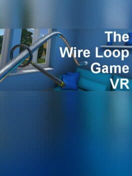 The Wire Loop Game VR